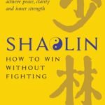 Shaolin: How To Win Without Fighting by Bernhard Moestl USA