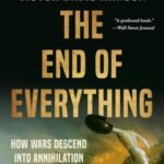 The End of Everything by Victor Davis Hanson USA