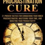 The Procrastination Cure by Damon Zahariades USA